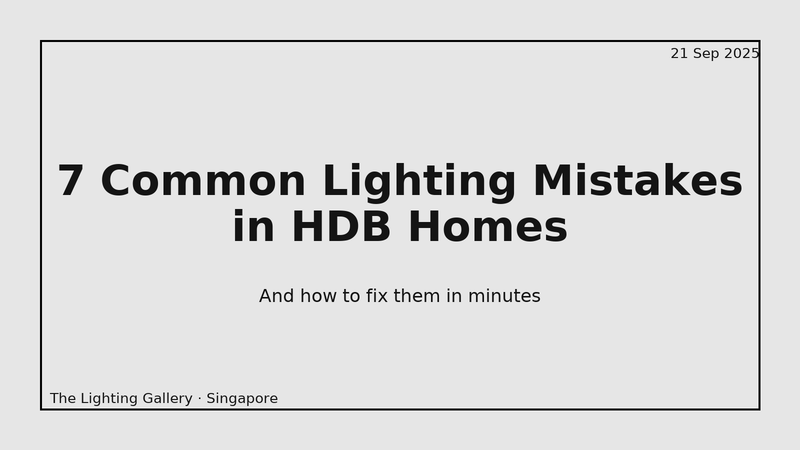 Common lighting mistakes in HDB homes and how to fix them